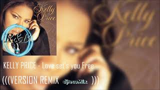 Kelly Price - LOVE SET'S YOU FREE (((VERSION REMIX djtecoMix)))