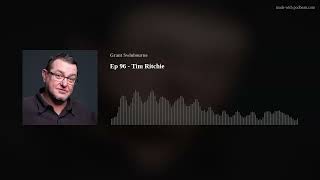 Ep 96 - Tim Ritchie