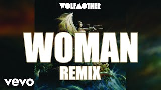 Wolfmother - Woman (Audio / Mstrkrft Remix)