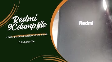 Redmi 9c dump file/flash file&redmi pc dead after flash fix
