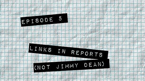 TTEOT Training Video - S1E5 - SQL: Links in Reports