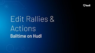 How to Edit Rallies & Actions
