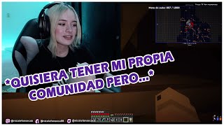 Nicole Quisiera Tener Mi Comunidad...