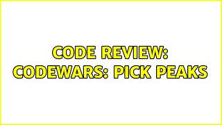 Code Review: Codewars: Pick peaks