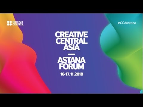 Creative Central Asia Astana Forum 2018. Day One, Part One