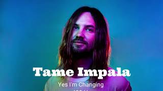 Tame Impala - Yes I&#39;m Changing - (432 Hz) Version