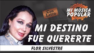 Mi Destino Fue Quererte - Flor Silvestre - Con Letra (Video Lyric)