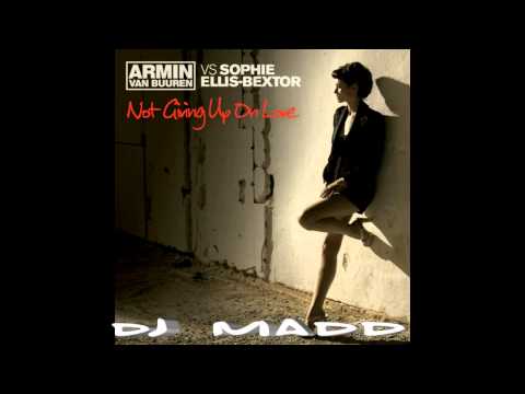 Armin Van Buuren Vs Sophie Ellis-Bextor - Not Giving Up On Love