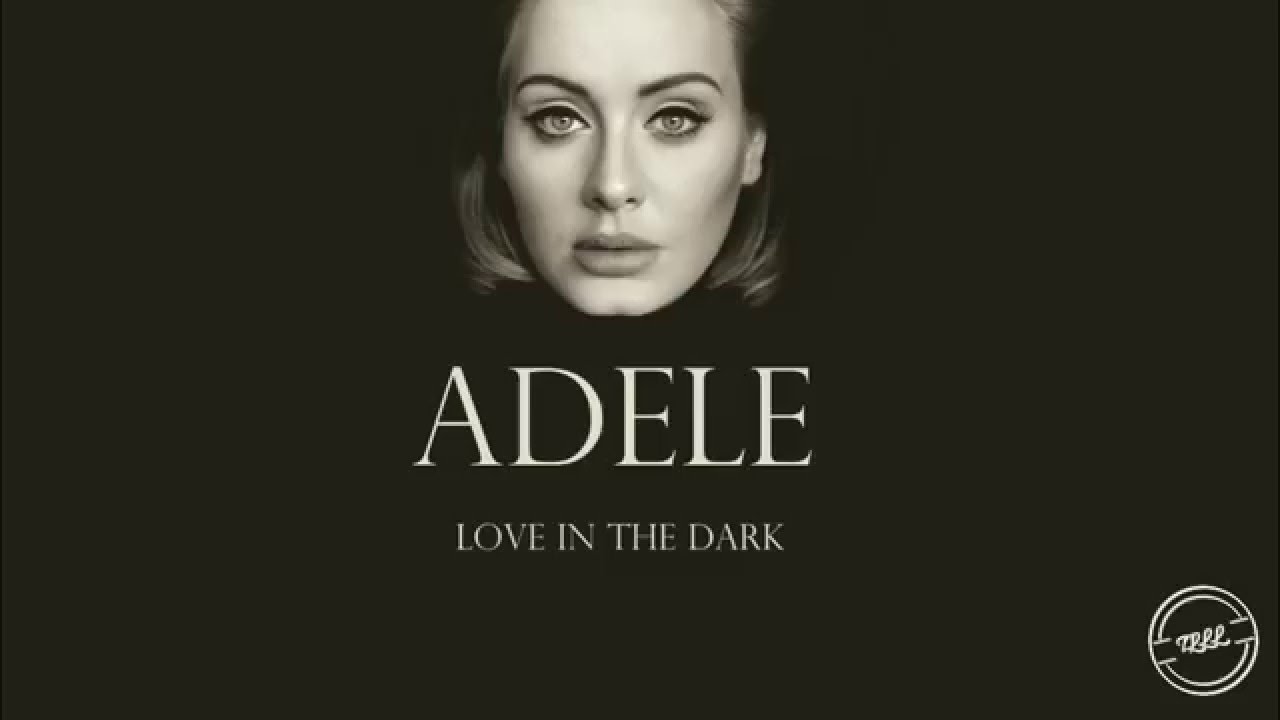 Adele - Love In The Dark (Lyrics)