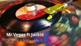 Mr.Vegas feat jackie - Oh What a Night (mix1) 【 Reggae Vinyl