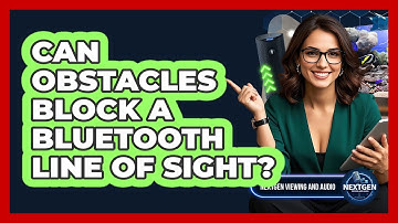 Can Obstacles Block A Bluetooth Line Of Sight?