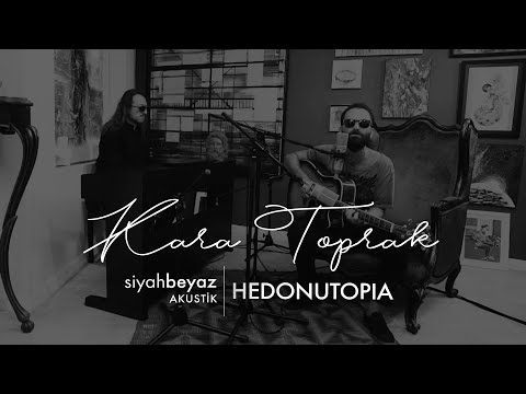 Hedonutopia - Kara Toprak (SiyahBeyaz Akustik)