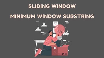 Sliding Window 8 - Hard - Minimum Window Substring - JAVA