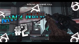 MW2 Mini #2