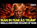 Iran News LIVE | Iran Fears Trump as US Prepares Another Round of War | US-Iran War | Hormuz | N18G