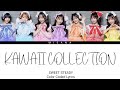 SWEET STEADY KAWAII COLLECTION Color Coded Lyrics KAN ROM ENG INDO SWEET STEADY KAWAII COLLECTION Color Coded Lyrics KAN ROM ENG INDO
