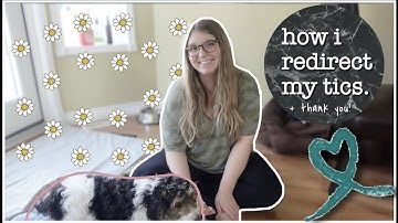 How I Redirect My Tics (Tips & Tricks) + A HUGE Thank You!
