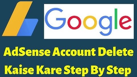 How to Delete Google Adsense Account || AdSense account ko delete kaise karen