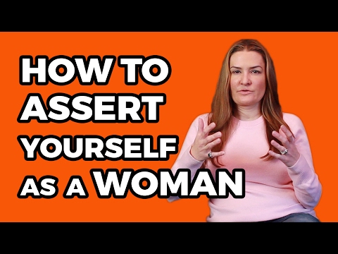 How to Assert Yourself as a Woman