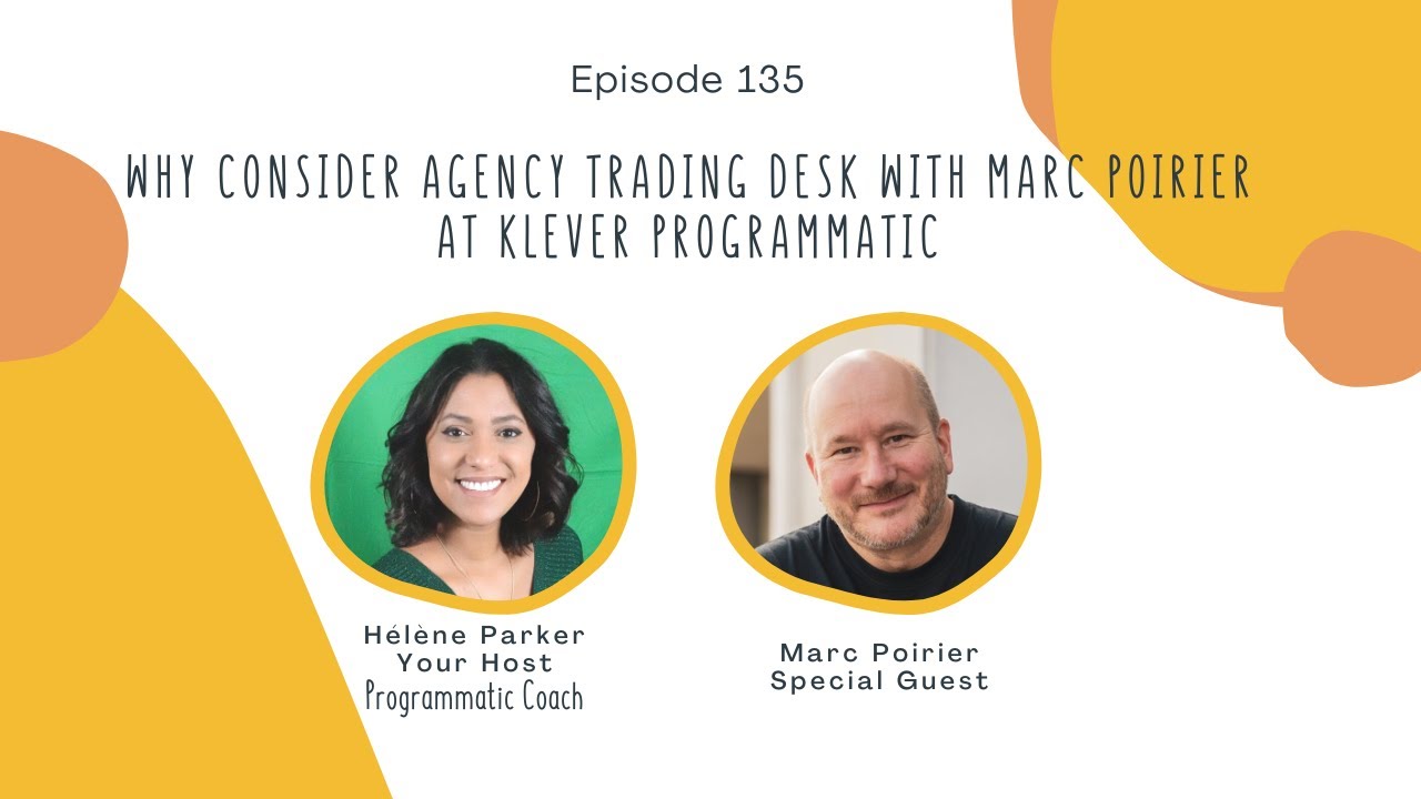 134. Why Consider Agency Trading Desk with Marc Poirier at Klever