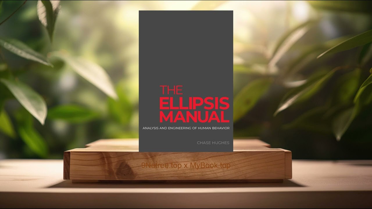 [Review] The Ellipsis Manual: analysis and engineering of human behavior (Chase Hughes) Summarized