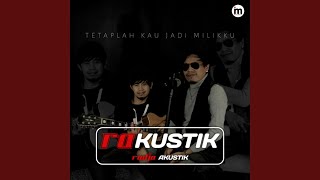 Tetaplah Kau Jadi Milikku (Acoustic)