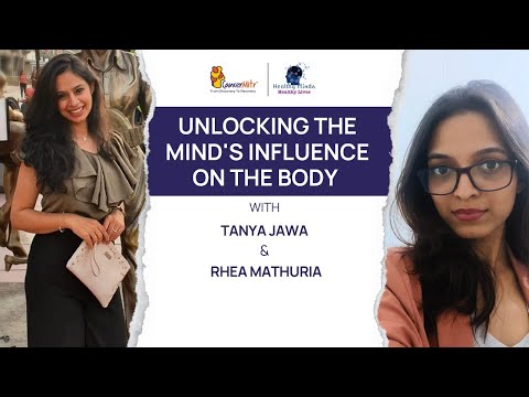 Unlocking the mind's influence on the body Ft.Tanya Jawa | CancerMitr x Healthy Minds Healthy Lives - video from CancerMitr