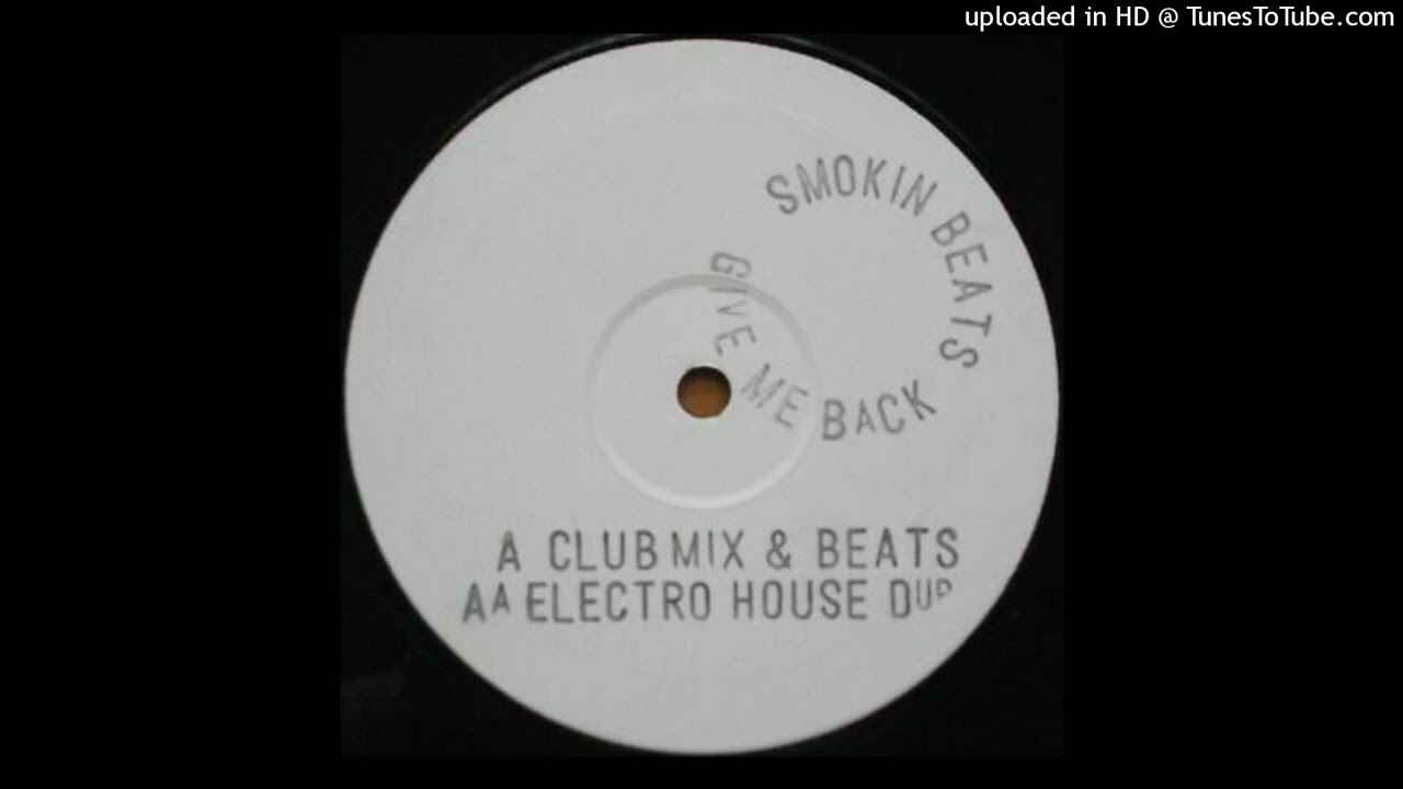 Smokin Beats - Give Me Back (Electro House Dub)