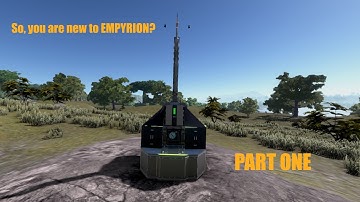 So, you are new to EMPYRION - Part 1