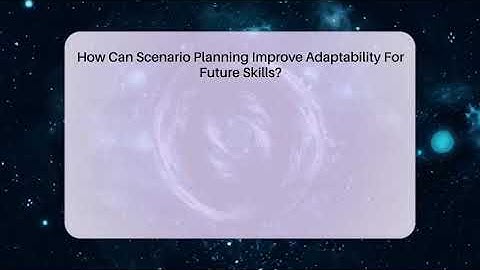How Can Scenario Planning Improve Adaptability For Future Skills? - Gen Alpha Adventures