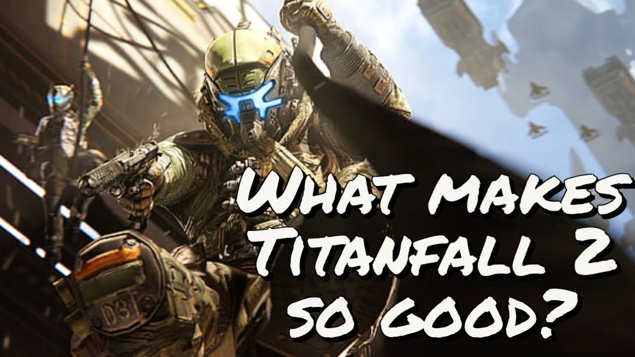 What makes Titanfall 2 SO GOOD?