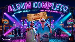 Javier Rosas X Los Pikadientes De Caborca | Sabor A Sonora | Album Completo | Cumbia Sonorense