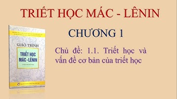 Triết học Mac - Lênin - Chương 1 - Chủ đề 1.1