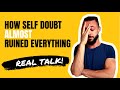 How To Overcome Self Doubt [Sharing my recent experience]
