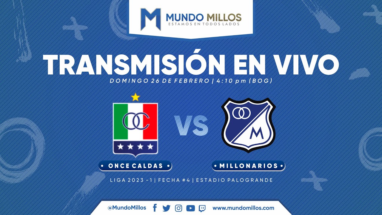 MILLONARIOS Vs. Once Caldas | FECHA #4 Liga 2023-1 | Transmisión EN ...