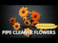 Easy Pipe Cleaner Flowers Tutorial | DIY Craft for All Ages | Glue and Glitter