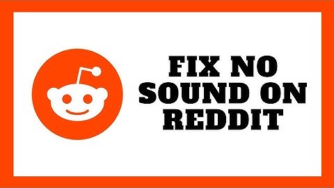 How To Fix Reddit No Sound