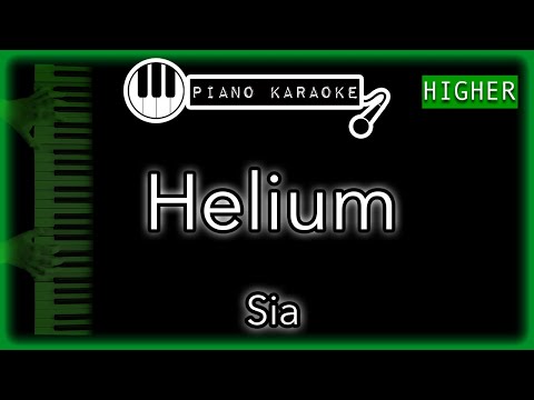 Helium HIGHER 3 Sia Piano Karaoke Instrumental 