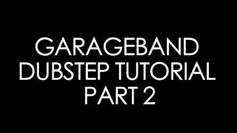 GarageBand Dubstep Tutorial: Bass Wobble - Part 2