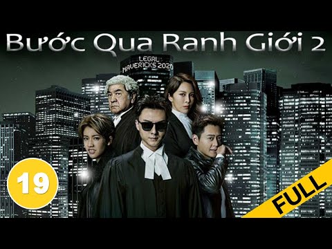 Video Bước Qua Ranh Giới 2 - Tập 19 (Lồng Tiếng) Vương Hạo... - youtube