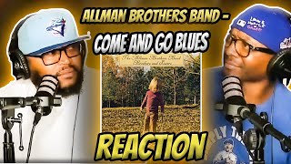 Allman Brothers Band  Come and Go Blues (REACTION)