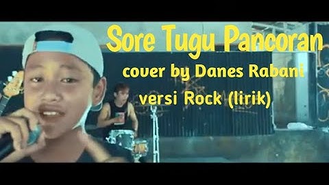 Iwan fals ~ Sore Tugu Pancoran cover by Danes Rabani ft Jeje GuitarAddict (lirik)