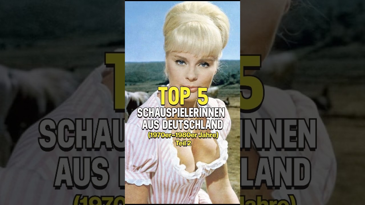 Top 10 Schauspielerinnen aus Deutschland (1970er–1980er Jahre) – Teil 2