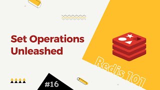 16. Redis 101: Working with Sets in Redis: Efficient Data Manipulation and Set Operations
