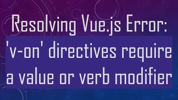 Resolving Vue.js Error: 