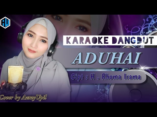 Aduhai - ( H . Rhoma Irama ) | Karaoke duet Bersama AzmyUpil class=
