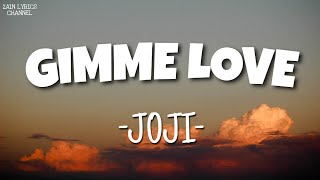 Joji - Gimme Love (Lyrics)