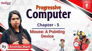 Mouse A Pointing Device | Computer | Chapter - 5 | Class - 1 | By Anshika Mam | Radiant Books |