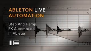 Ableton Live - Using Basic Step Ramp Effects Automation - With The DJ Podcast
