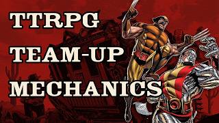 How do you design Team-Up Mechanics in RPGs?